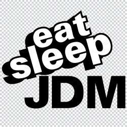 JDM CAR Jap EAT SLEEP JDM...